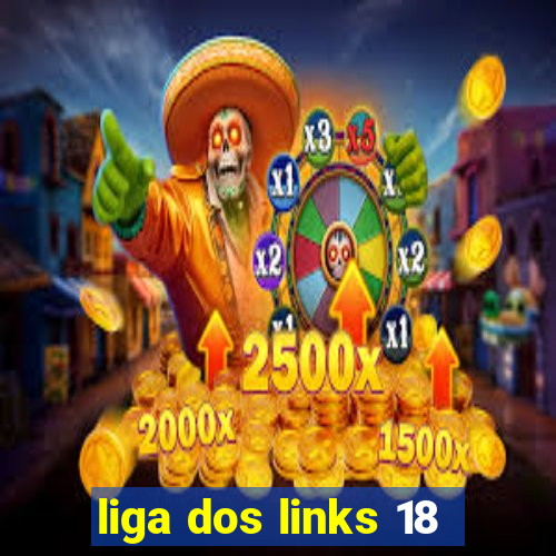 liga dos links 18